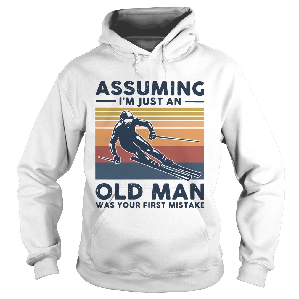 Assuming Im Just An Old Lady Was Your First Mistake Skiing Vintage Hoodie