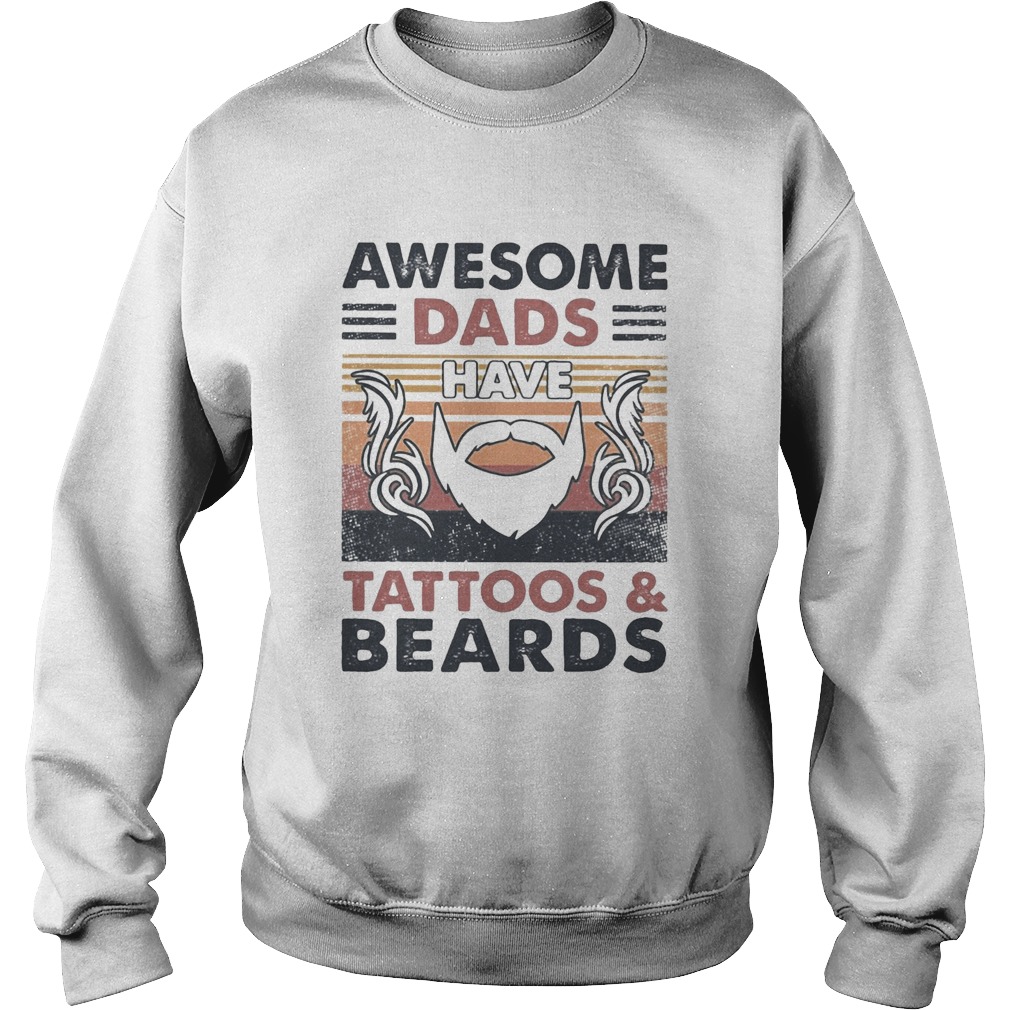 Awesome dads have tattoos and beards vintage Sweatshirt