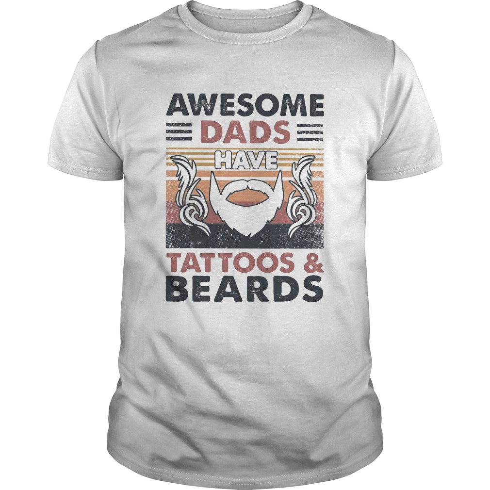 Awesome dads have tattoos and beards vintage shirt