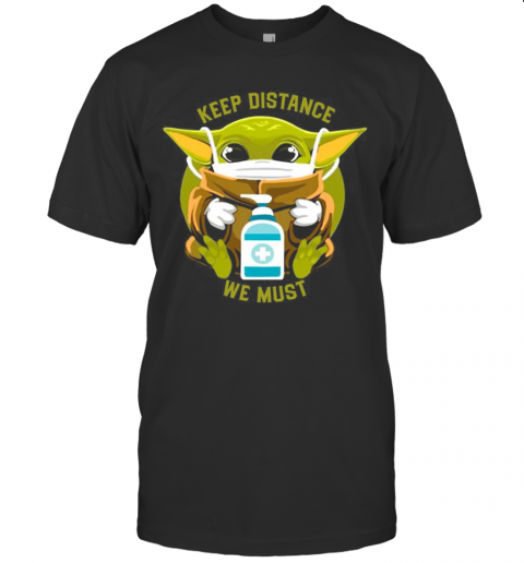Baby Yoda Face Mask Hug Keep Distance We Must T-Shirt
