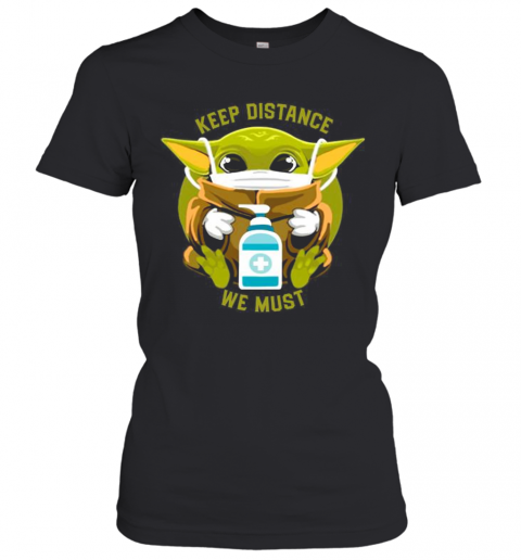 Baby Yoda Face Mask Hug Keep Distance We Must T-Shirt Classic Women's T-shirt