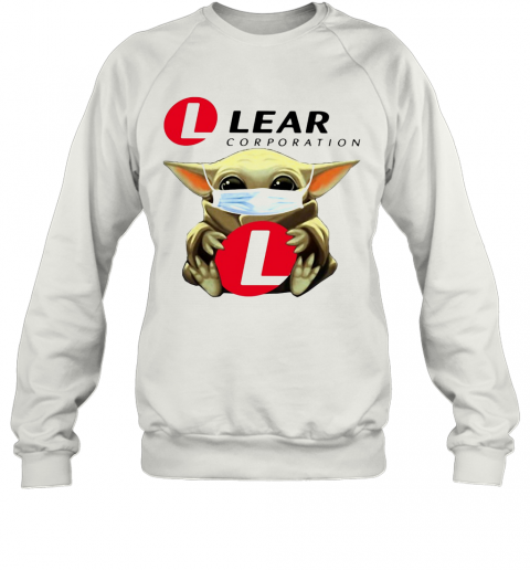 Baby Yoda Face Mask Hug Lear Corporation T-Shirt Unisex Sweatshirt