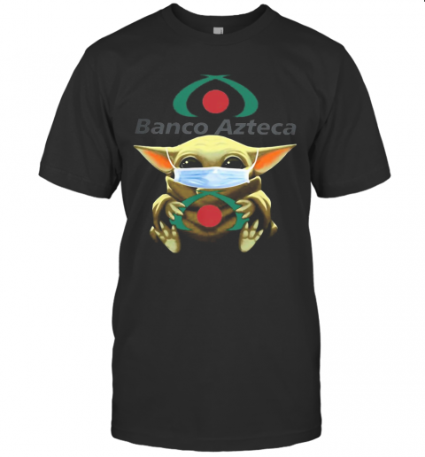 Baby Yoda Hug Banco Azteca Mask T-Shirt