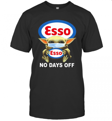 Baby Yoda Hug Esso Mask No Days Off T-Shirt
