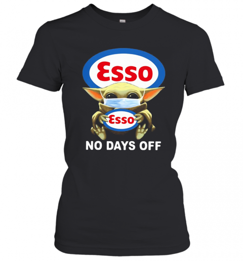 Baby Yoda Hug Esso Mask No Days Off T-Shirt Classic Women's T-shirt