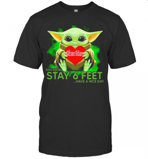 Baby Yoda Hug Kwik Trip Please Remember Stay 6 Feet Have A Nice Day T-Shirt