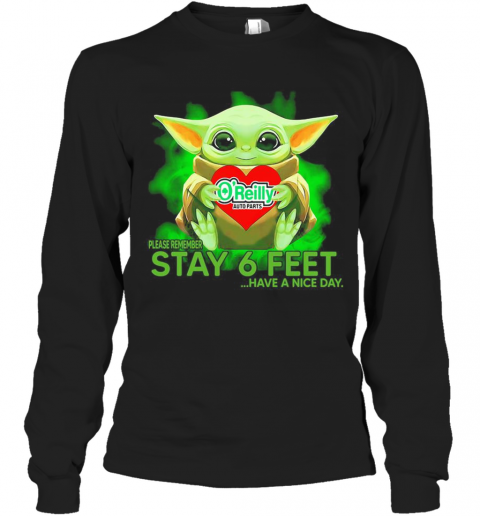 Baby Yoda Hug O'Reilly Auto Parts Please Remember Stay 6 Feet Have A Nice Day T-Shirt Long Sleeved T-shirt 