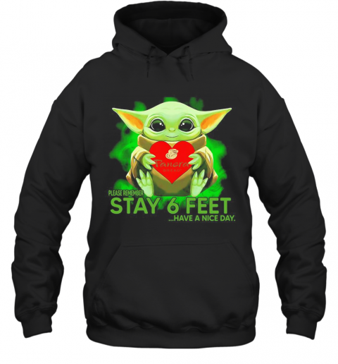 Baby Yoda Hug Panera Bread Please Remember Stay 6 Feet Have A Nice Day T-Shirt Unisex Hoodie