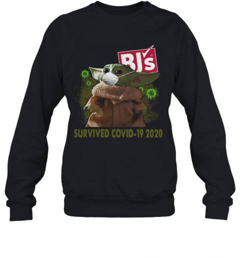 Baby Yoda Mask BJ'S Survived Covid 19 2020 T-Shirt Unisex Sweatshirt