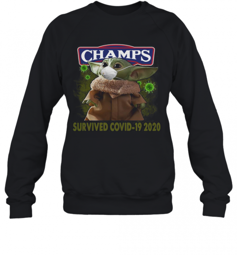 Baby Yoda Mask Champs Survived Covid 19 2020 T-Shirt Unisex Sweatshirt