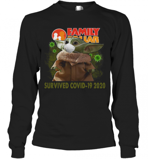 Baby Yoda Mask Family Dollar Survived Covid 19 2020 T-Shirt Long Sleeved T-shirt 
