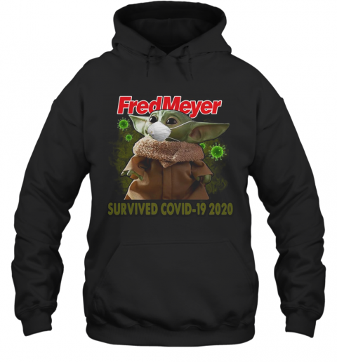 Baby Yoda Mask Fred Meyer Survived Covid 19 2020 T-Shirt Unisex Hoodie