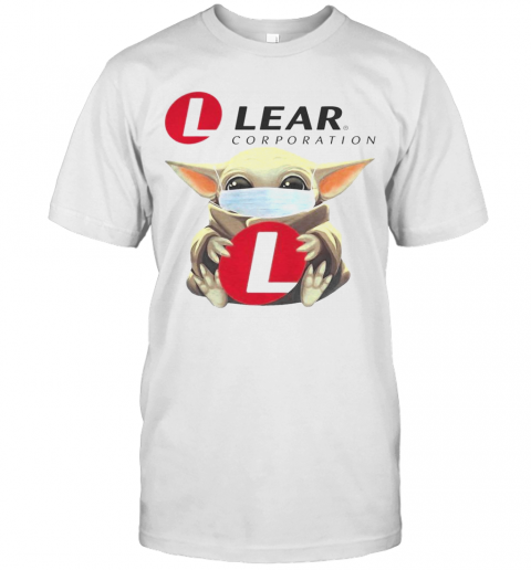 Baby Yoda Mask Hugging Lear Corporation T-Shirt