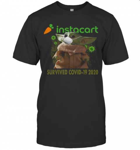 Baby Yoda Mask Instacart Survived Covid 19 2020 T-Shirt
