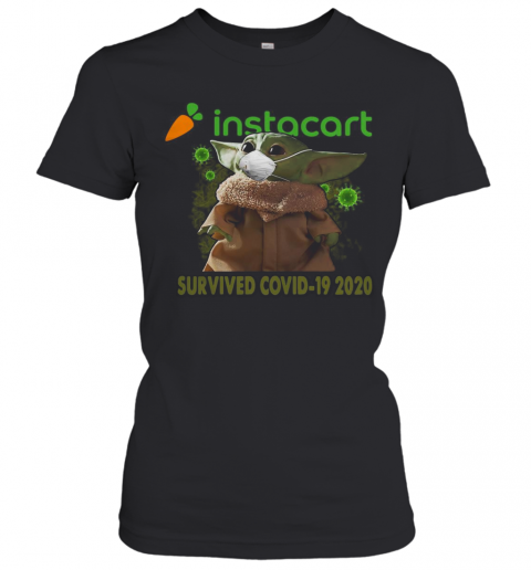 Baby Yoda Mask Instacart Survived Covid 19 2020 T-Shirt Classic Women's T-shirt