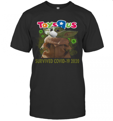 Baby Yoda Mask Toys R Us Survived Covid 19 2020 T-Shirt