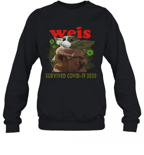 Baby Yoda Mask Weis Survived Covid 19 2020 T-Shirt Unisex Sweatshirt