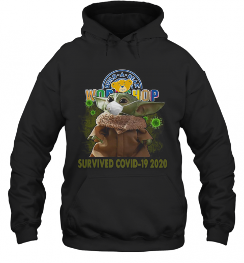Baby Yoda Mask Workshop Build A Bear Survived Covid 19 2020 T-Shirt Unisex Hoodie