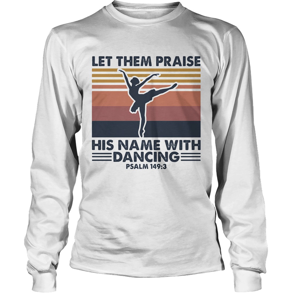 Ballet let them praise his name with dancing psalm 1493 vintage Long Sleeve