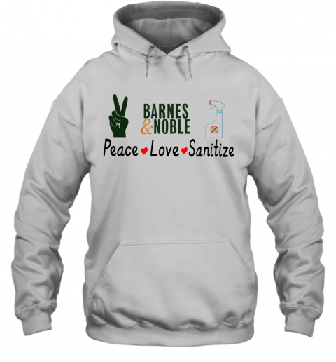 Barnes And Noble Peace Love Sanitize T-Shirt Unisex Hoodie