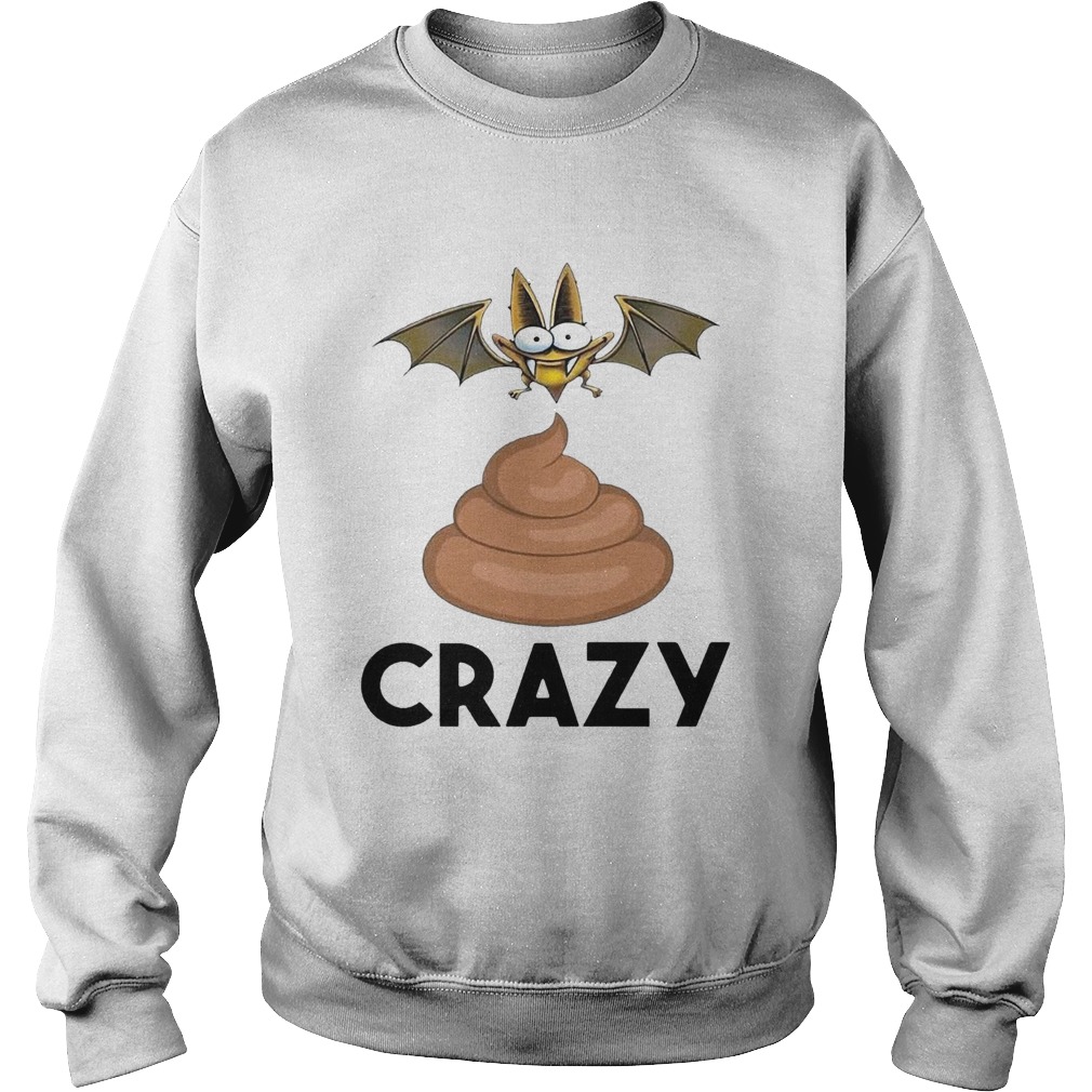 Bat Shit Crazy Sweatshirt