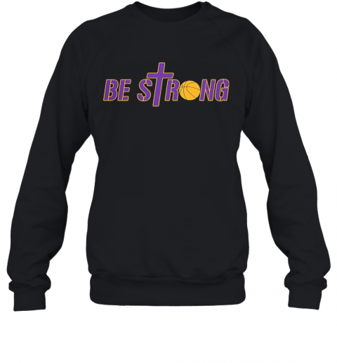 Be Strong Yellow Basketball T-Shirt Unisex Sweatshirt