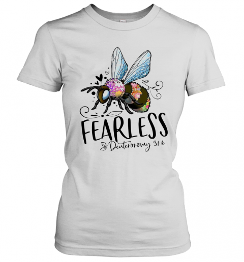 Bee Fearless Deuteronomy 31 6 T-Shirt Classic Women's T-shirt