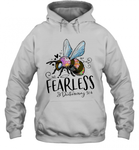 Bee Fearless Deuteronomy 31 6 T-Shirt Unisex Hoodie