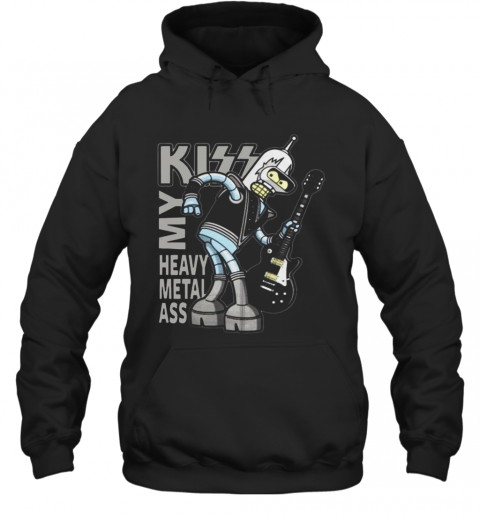 Bender Futurama Kiss My Heavy Metal Ass T-Shirt Unisex Hoodie