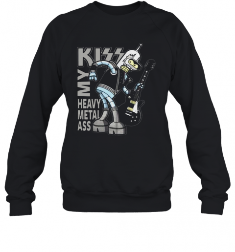 Bender Futurama Kiss My Heavy Metal Ass T-Shirt Unisex Sweatshirt