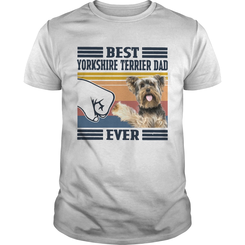 Best Yorkshire Terrier Dad Ever Vintage shirt