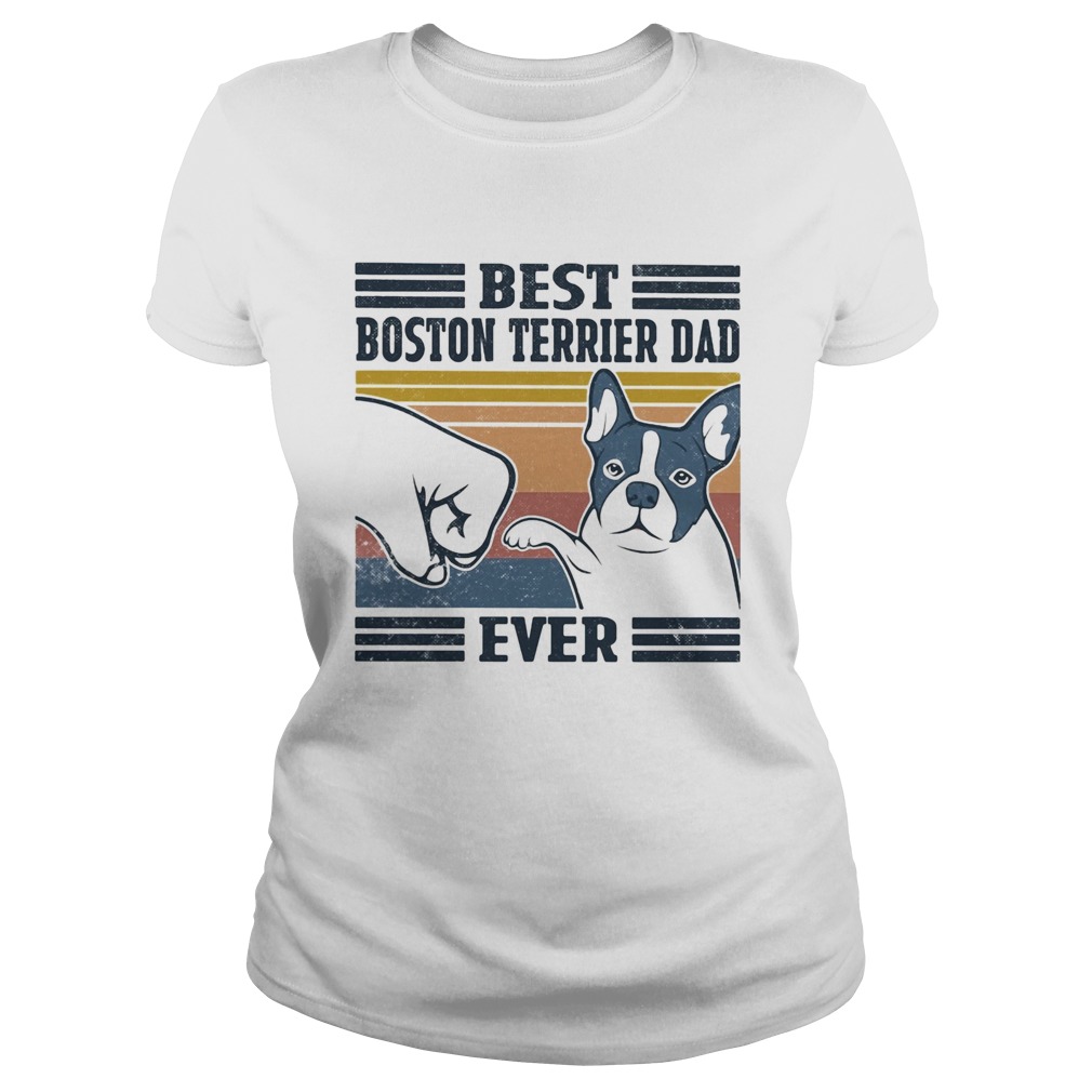 Best boston terrier dad ever vintage Classic Ladies
