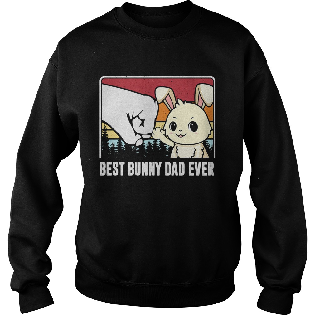 Best bunny dad ever vintage Sweatshirt