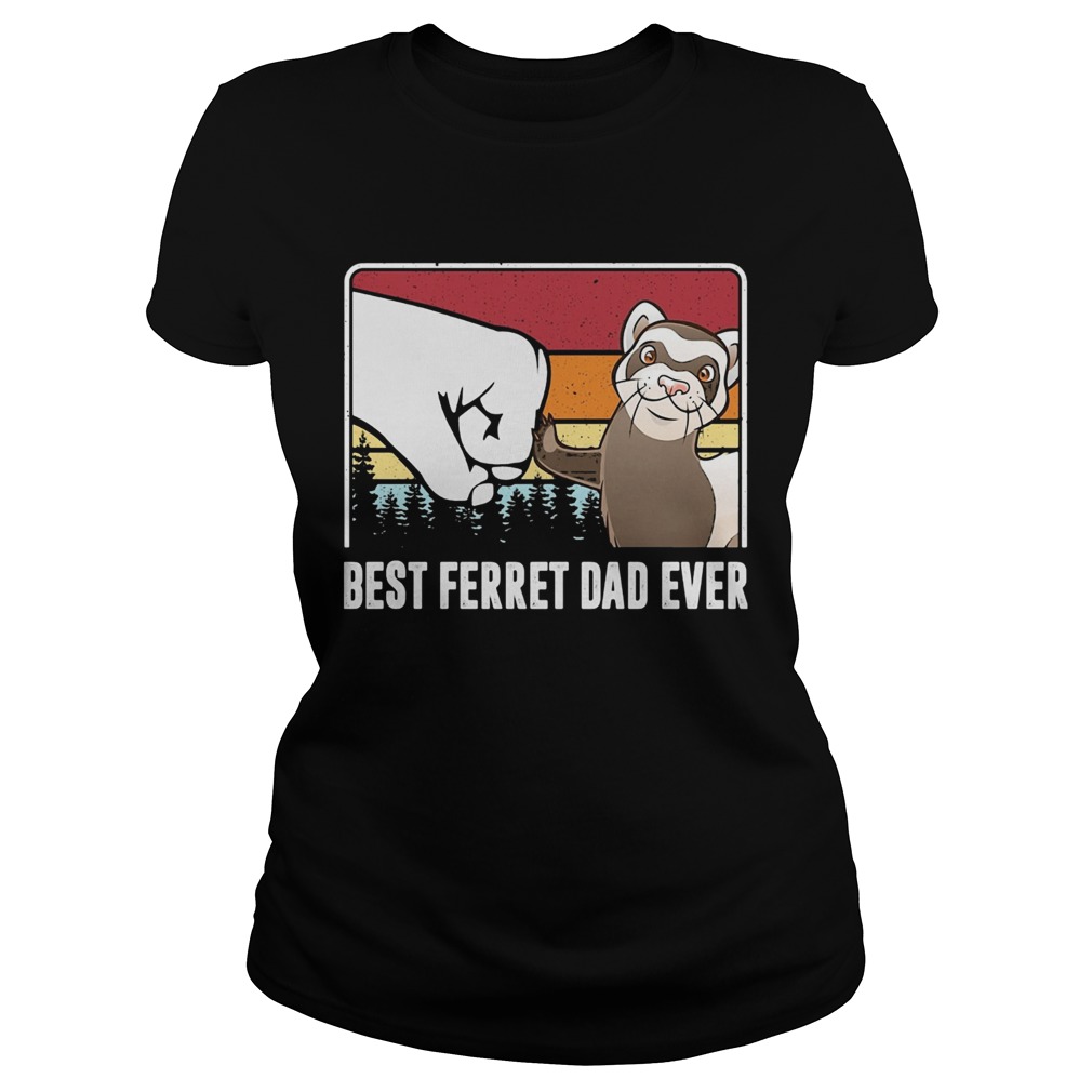 Best ferret dad ever happy fathers day vintage Classic Ladies