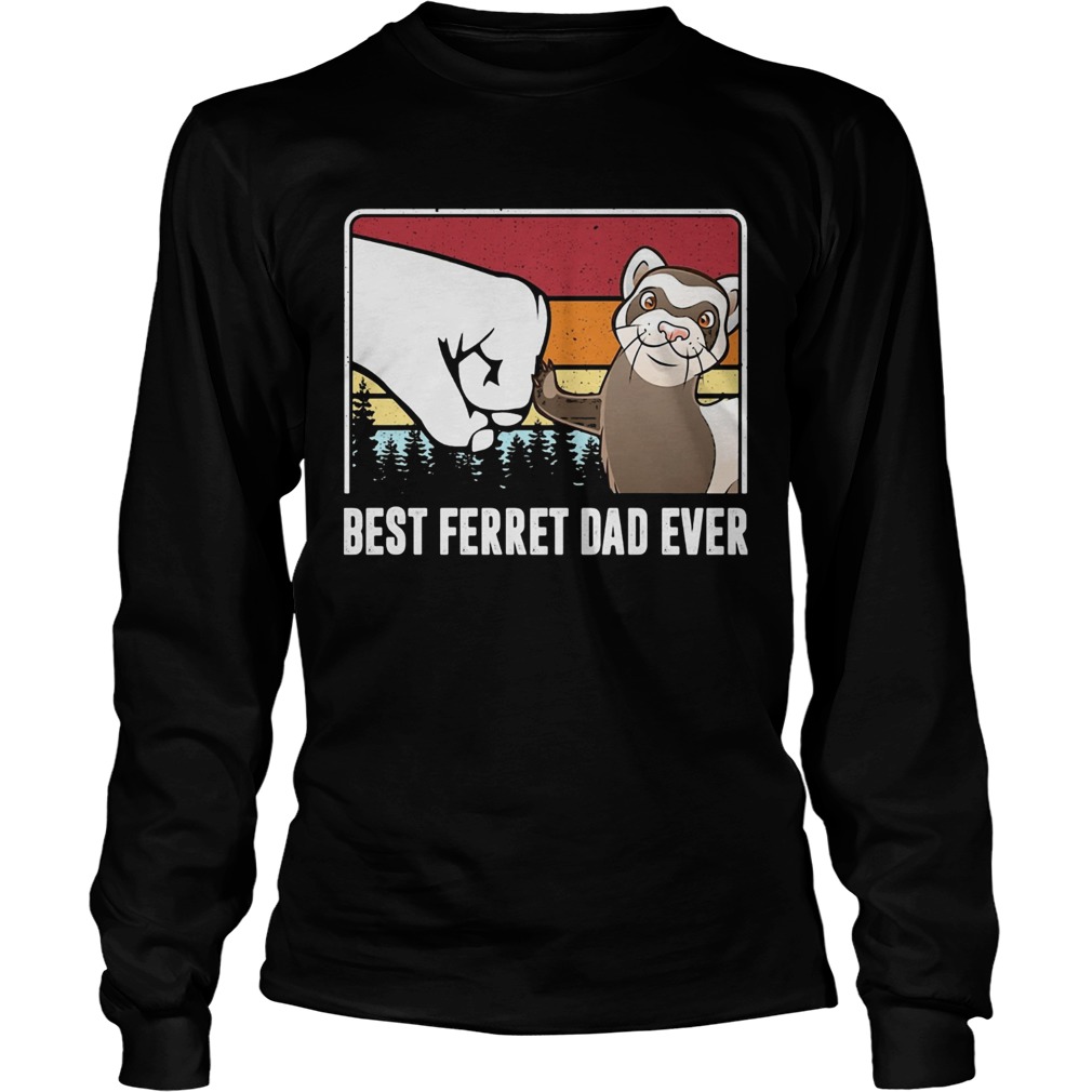 Best ferret dad ever happy fathers day vintage Long Sleeve