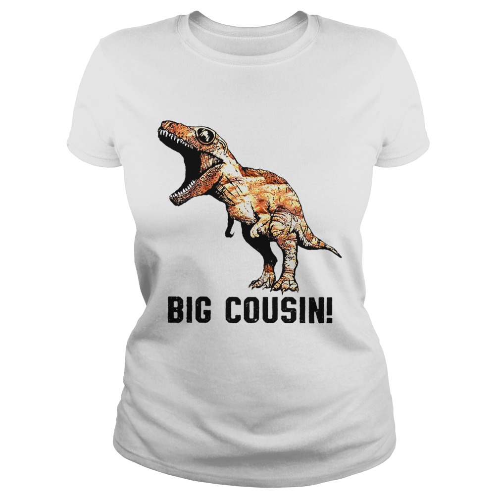 Big Cousin Trex Dinosaur Classic Ladies