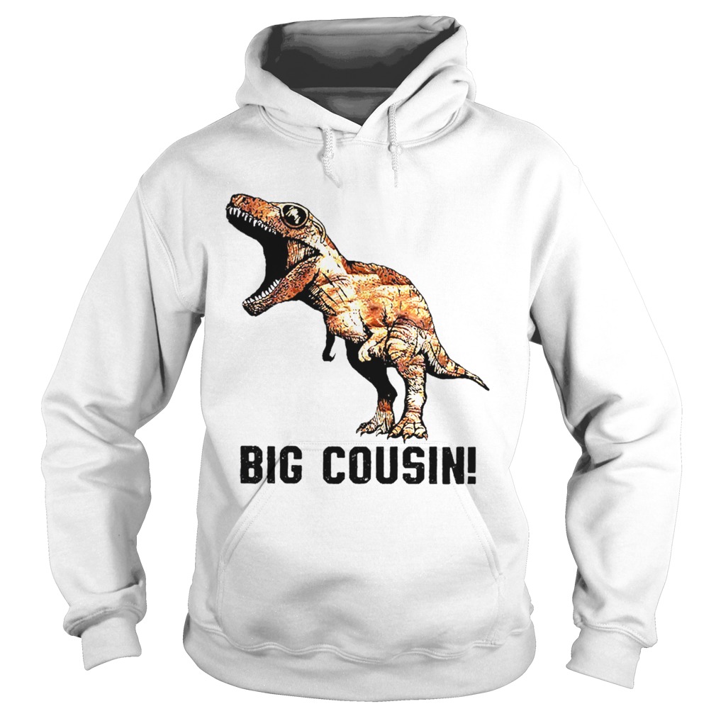 Big Cousin Trex Dinosaur Hoodie