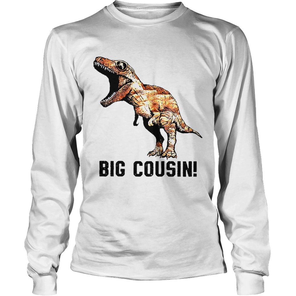 Big Cousin Trex Dinosaur Long Sleeve