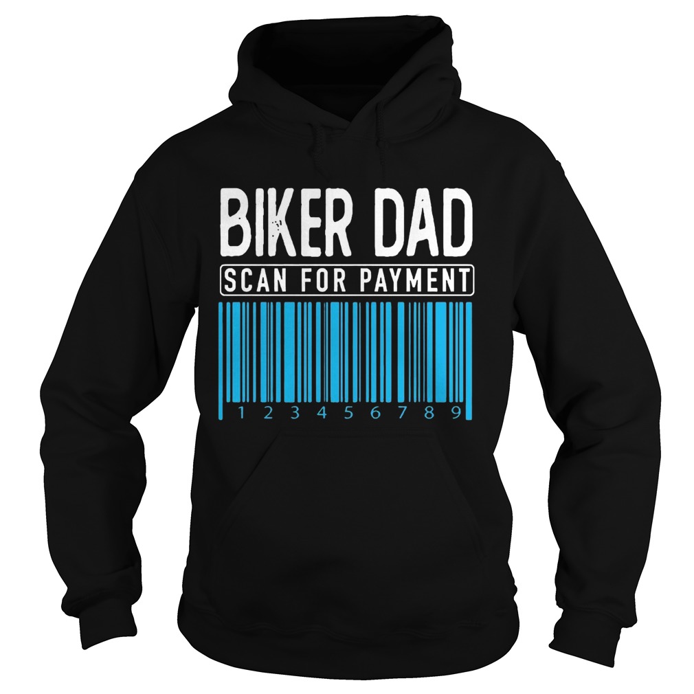 Biker Dad Scan For Payment Hoodie