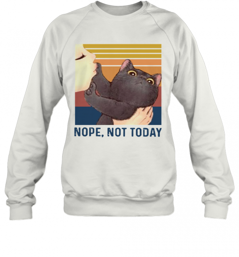 Black Cat Nope Not Today Vintage T-Shirt Unisex Sweatshirt