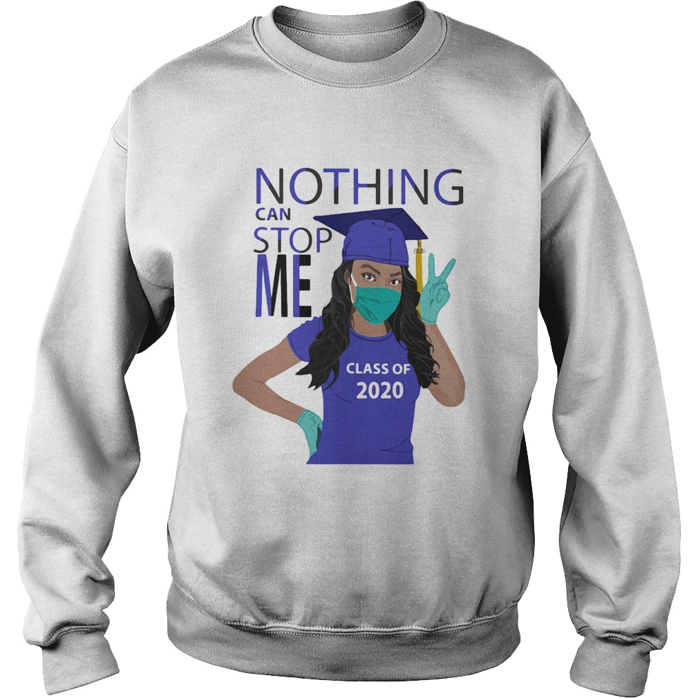 Black girl graduating nothing can stop me class of 2020 mask covid19 Sweatshirt