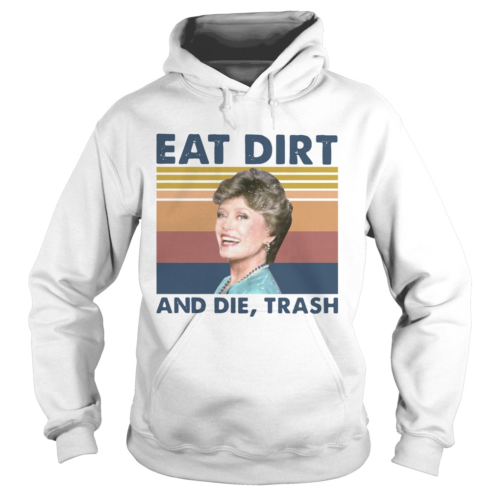 Blanche Devereaux Eat Dirt And Die Trash Vintage Hoodie