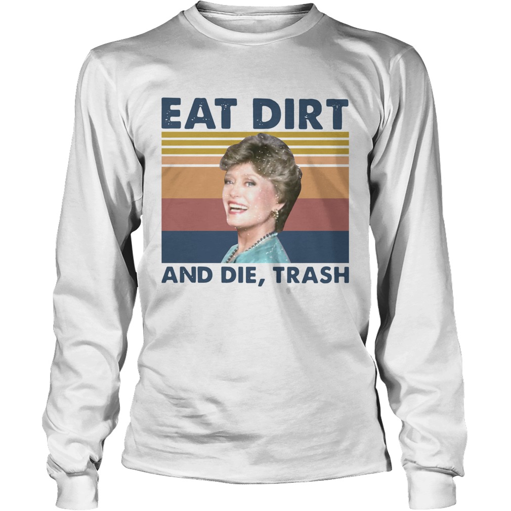 Blanche Devereaux Eat Dirt And Die Trash Vintage Long Sleeve