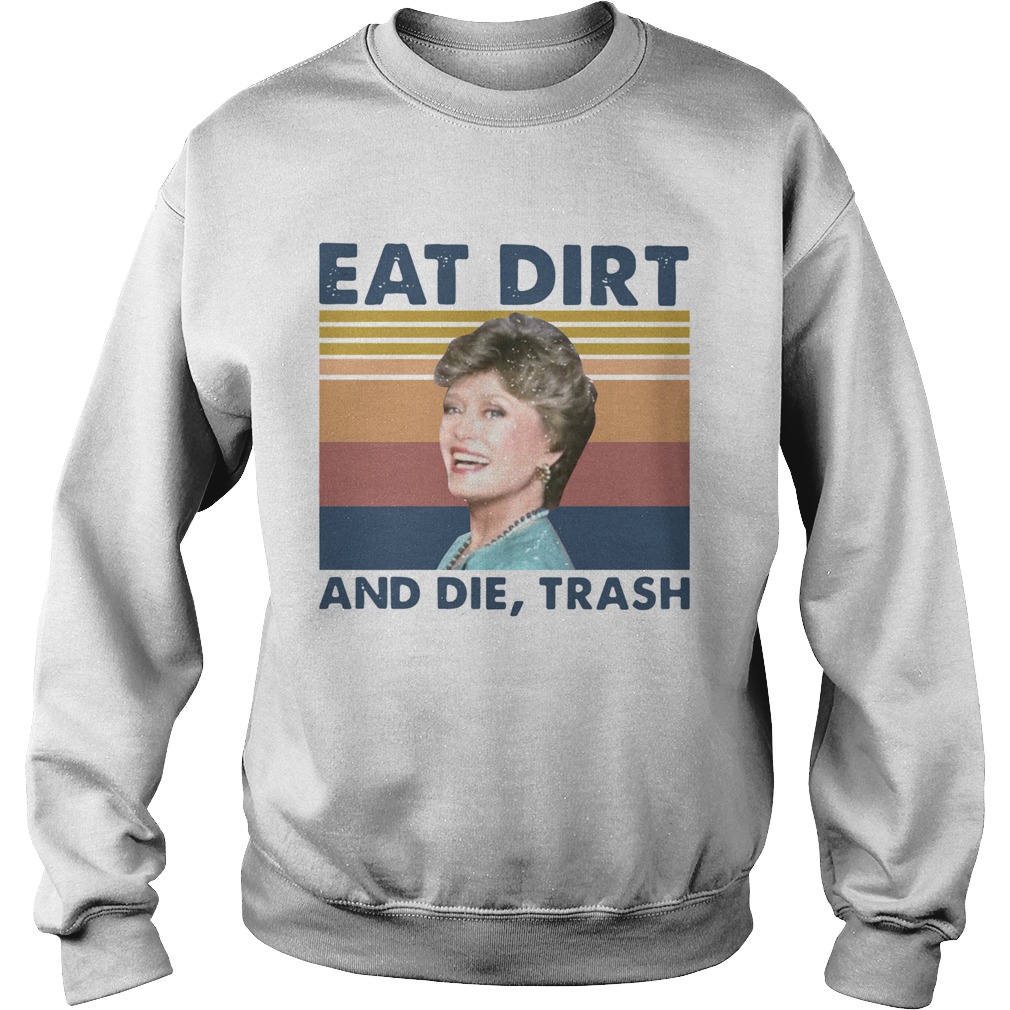 Blanche Devereaux Eat Dirt And Die Trash Vintage Sweatshirt