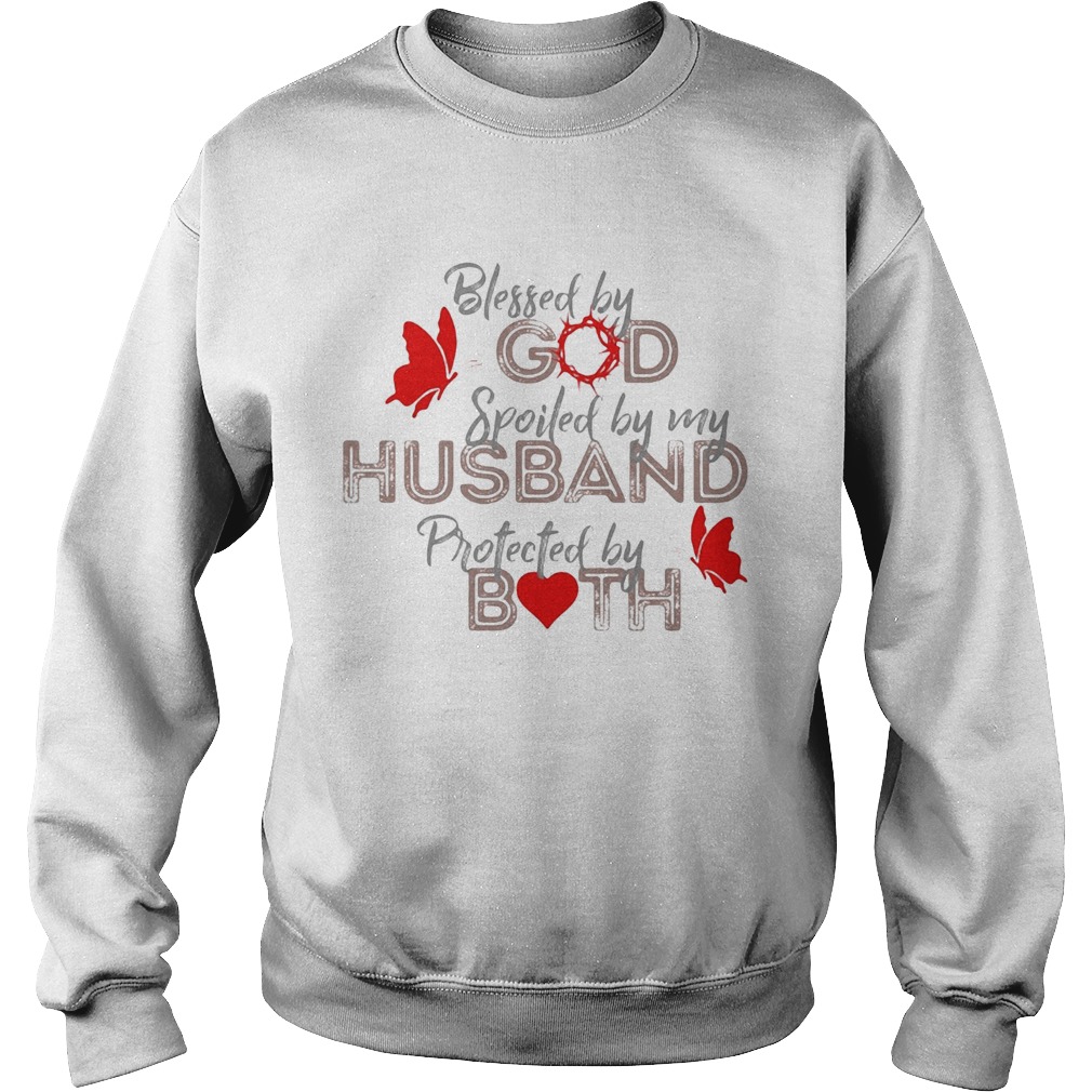 Blessed by god spoiled by my husband protected by both heart Sweatshirt