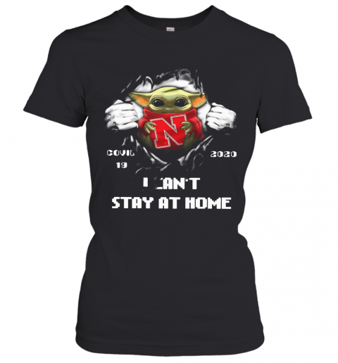 Blood Inside Me Baby Yoda Nebraska Cornhuskers Covid 19 2020 I Can'T Stay At Home T-Shirt Classic Women's T-shirt