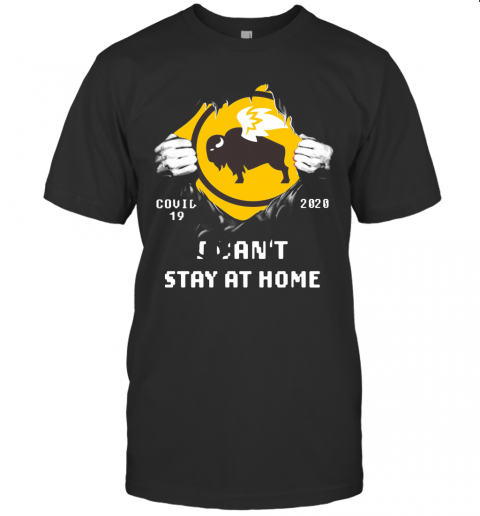 Blood Inside Me Buffalo Wild Wings Covid 19 2020 I Can't Stay At Home T-Shirt