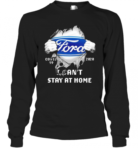 Blood Inside Me Ford COVID 19 2020 I Can'T Stay At Home T-Shirt Long Sleeved T-shirt 