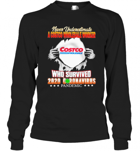 Blood Inside Me Never Underestimate A Costco Wholesale Worker Who Survived 2020 Coronavirus Pandemic T-Shirt Long Sleeved T-shirt 