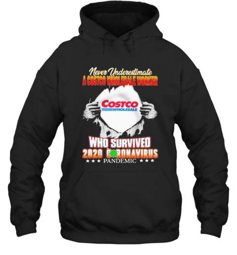 Blood Inside Me Never Underestimate A Costco Wholesale Worker Who Survived 2020 Coronavirus Pandemic T-Shirt Unisex Hoodie